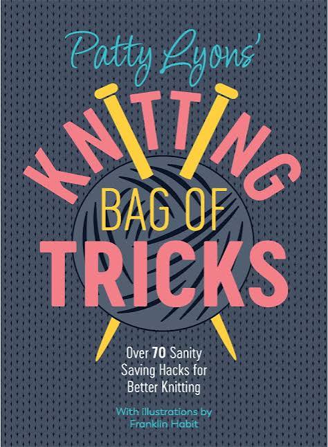 **NEW** Patty Lyons’ Knitting Bag Of Tricks