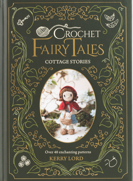 TOFT Cottage Stories: Crochet Fairy Tales Book by Kerry Lord