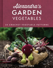 Load image into Gallery viewer, TOFT Vegetables: Alexandra&#39;s Garden Book by Kerry Lord