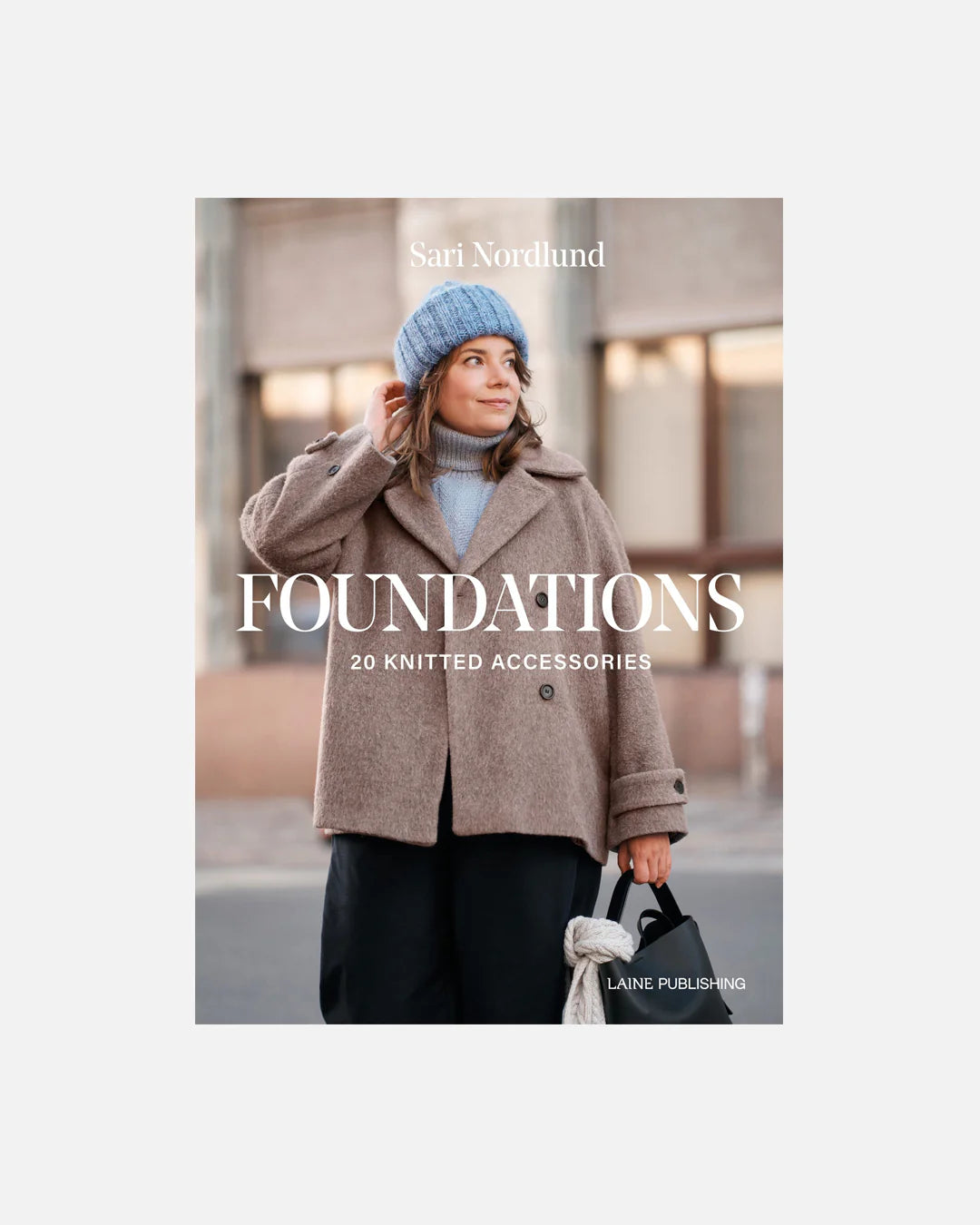 **NEW** Laine Knitted Foundations: 20 Knitted Accessories by Sari Nordland